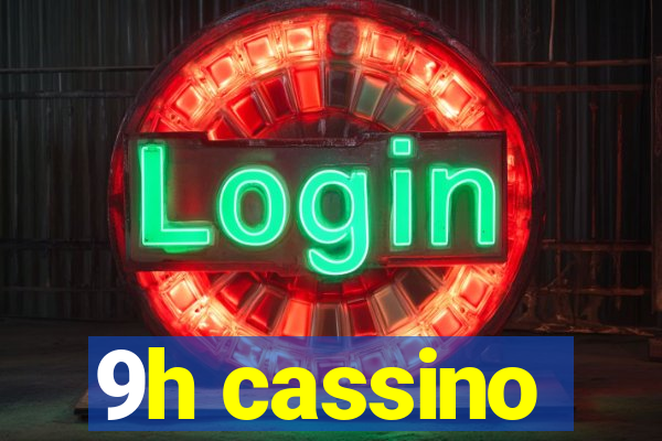 9h cassino